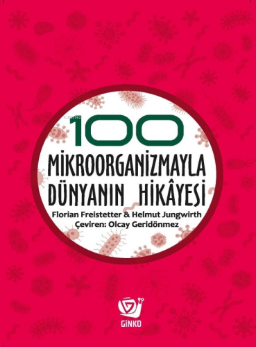 100 Mikroorganizmayla Dünyanın Hikâyesi