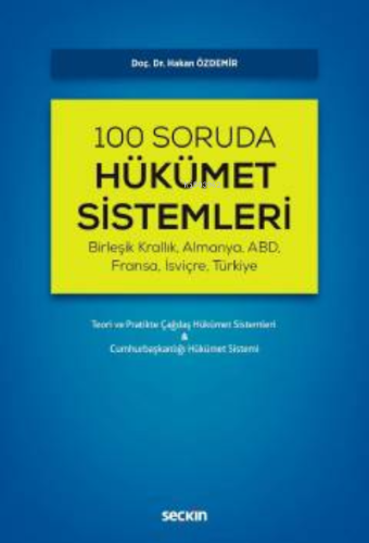 100 Soruda Hükümet Sistemleri;Teori ve Pratikte Çağdaş Hükümet Sistemleri & Cumhurbaşkanlığı Hükümet Sistemi