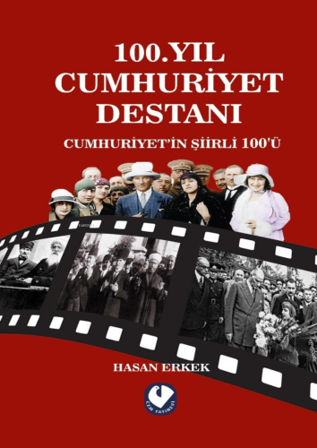 100.Yıl Cumhuriyet Destanı ;Cumhuriyet'in Şiirli 100'ü