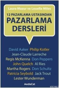 12 Pazarlama Ustasından Pazarlama Dersleri