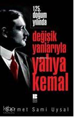 125. Doğum Yılında Değişik Yanlarıyla Yahya Kemal - Kitapiks.com