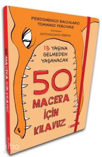13 Yaşına Gelmeden Yaşanacak 50 Macera İçin Kılavuz - Kitapiks.com