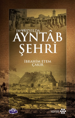 16. Yüzyılda Ayntab Şehri - Kitapiks.com