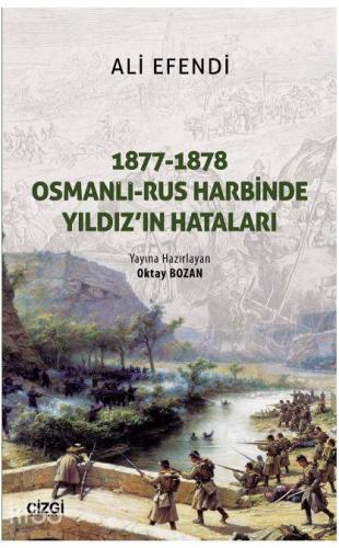 1877-1878 Osmanlı - Rus Harbinde Yıldız'ın Hataları - Kitapiks.com
