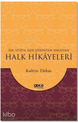19. Yüzyıl Aşık Şiirinden Yansıyan Halk Hikayeleri - Kitapiks.com