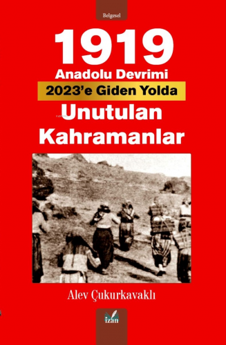 1919 Anadolu Devrimi;Unutulan Kahramanlar - Kitapiks.com