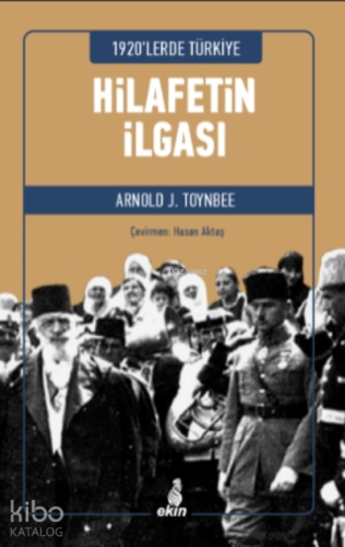 1920’lerde Türkiye - Hilafetin İlgası - Kitapiks.com