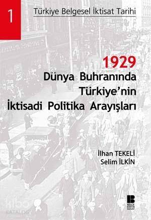 1929 Dünya Buhranında Türkiye'nin İktisadi Politika Arayışları - Kitap