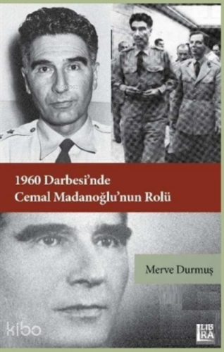 1960 Darbesi’nde Cemal Madanoğlu’nun Rolü - Kitapiks.com