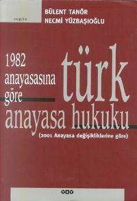 1982 Anayasasına Göre Türk Anayasa Hukuku - Kitapiks.com