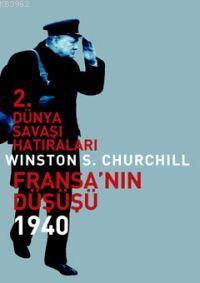 2. Dünya Savaşı Hatıraları 4; Fransa´nın Düşüşü 1940 - Kitapiks.com