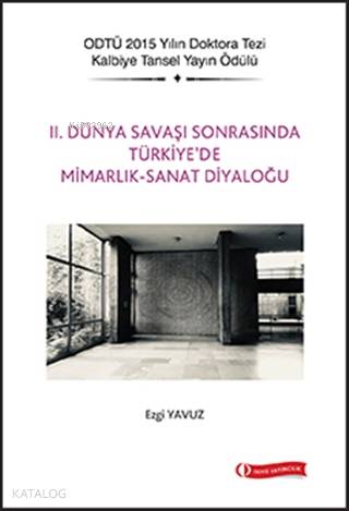 2. Dünya Savaşı Sonrasında Türkiye'de Mimarlık - Sanat Diyaloğu - Kita