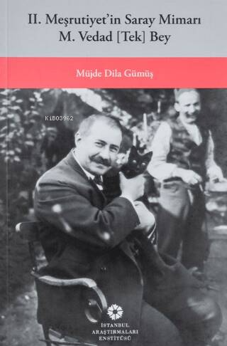2. Meşrutiyet’in Saray Mimarı M. Vedad Tek Bey - Kitapiks.com