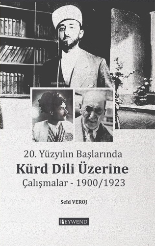 20. Yüzyılın Başlarında Kürd Dili Üzerine Çalışmalar ;1900-1923 - Kita