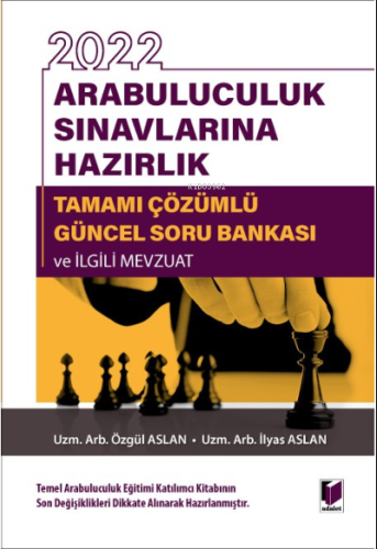2022 Arabuluculuk Sınavlarına Hazırlık;(Tamamı Çözümlü Güncel Soru Bankası ve İlgili Mevzuat)