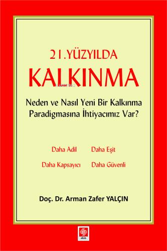 21 Yüzyılda Kalkınma;Neden ve Nasıl Yeni Bir Kalkınma Paradigmasına İhtiyacımız Var ?