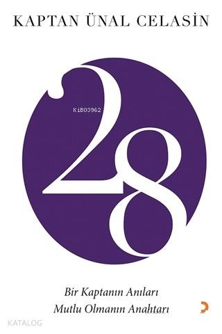 28 Bir Kaptanın Anıları; Mutlu Olmanın Anahtarı - Kitapiks.com