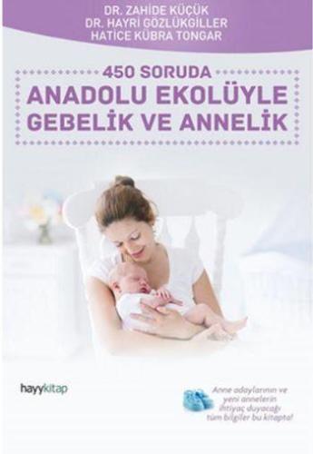 450 Soruda Anadolu Ekolüyle Gebelik ve Annelik - Kitapiks.com