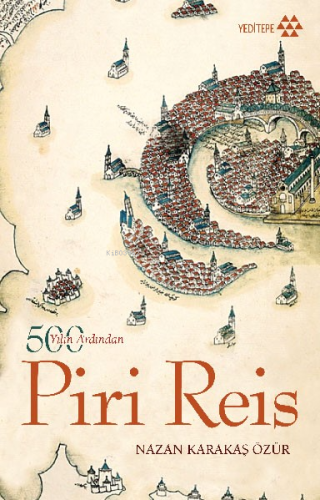 500 Yılın Ardından: Piri Reis - Kitapiks.com