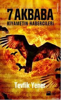 7 Akbaba; Kıyametin Habercileri