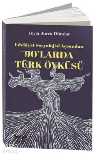 90'larda Türk Öyküsü; Edebiyat Sosyolojisi Açısından - Kitapiks.com