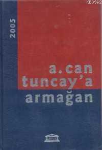 A. Can Tuncay´a Armağan