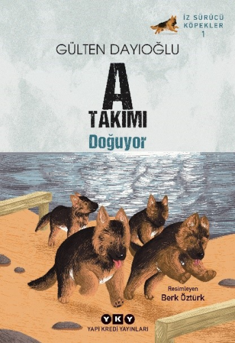 A Takımı Doğuyor;İz Sürücü Köpekler – 1 - Kitapiks.com