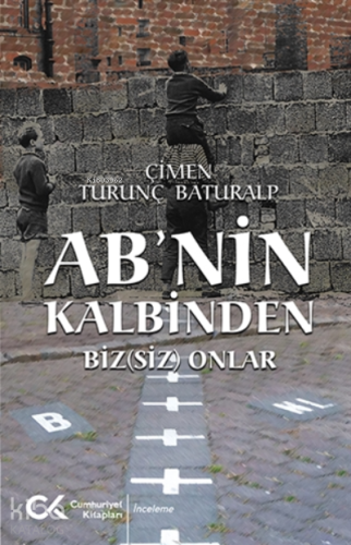 AB’nin Kalbinden;Biz(siz) Onlar