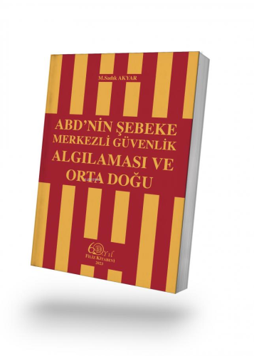ABD’nin Şebeke Merkezli Güvenlik Algılaması ve Orta Doğu