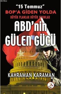 ABD'nin Gülen Gücü; 15 Temmuz BOP'a Giden Yolda Büyük Planlar Büyük Oyunlar