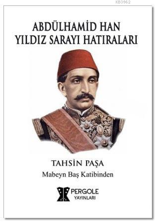 Abdülhamid Han Yıldız Sarayı Hatıraları