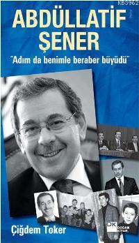 Abdüllatif Şener; Adım da Benimle Beraber Büyüdü