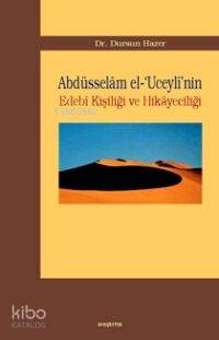 Abdüsselam El-´uceyli´nin Edebi Kişiliği ve Hikayeciliği - Kitapiks.co