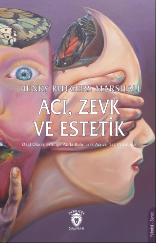 Acı, Zevk ve Estetik - Kitapiks.com