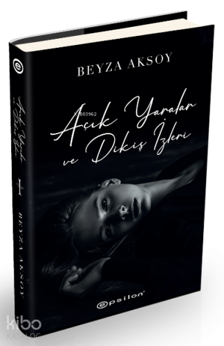 Açık Yaralar ve Dikiş İzleri (Ciltli)