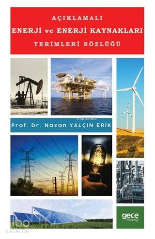 Açıklamalı Enerji ve Enerji Kaynakları Terimleri Sözlüğü - Kitapiks.co
