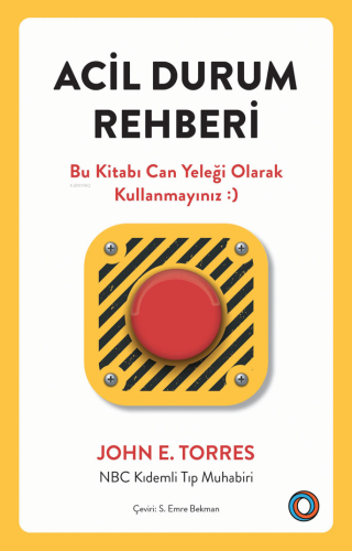 Acil Durum Rehberi;Bu Kitabı Can Yeleği Olarak Kullanmayınız