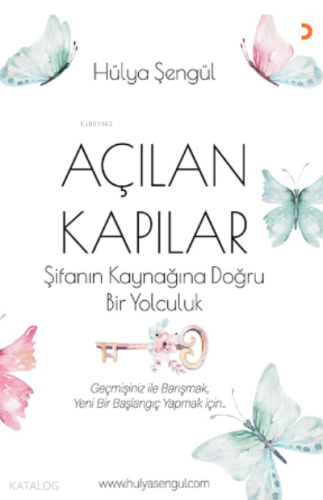 Açılan Kapılar;Şifanın Kaynağına Doğru Bir Yolculuk