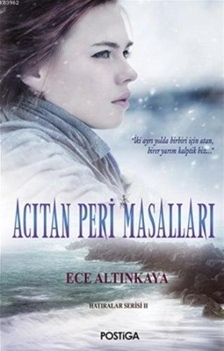 Acıtan Peri Masalları; Hatıralar Serisi 2. Kitap