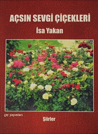 Açsın Sevgi Çiçekleri;Şiirler