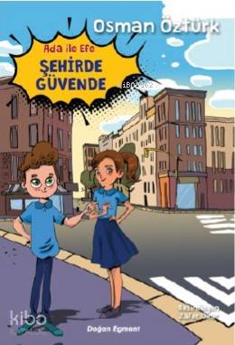 Ada ve Efe Şehirde Güvende