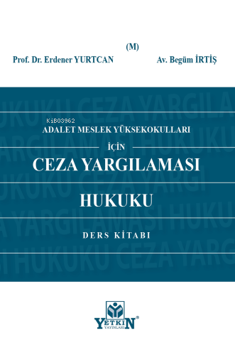 Adalet Meslek Yüksekokulları İçin Ceza Yargılaması Hukuku Ders Kitabı