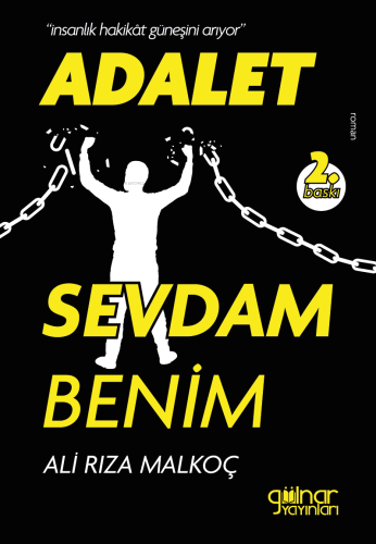 Adalet Sevdam Benim;-İnsanlık, Hakikat Güneşini Arıyor-