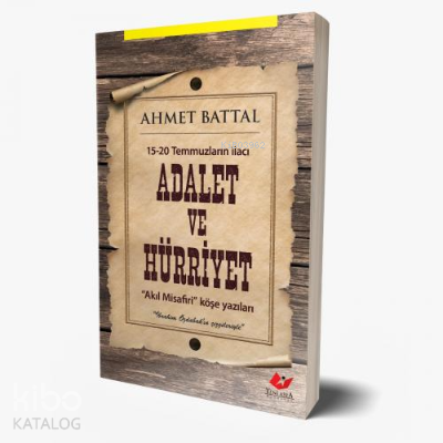Adalet ve Hürriyet- 8799;15-20 Temmuzların İlacı