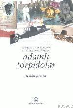 Adamlı Torpidolar; Edip Şehsuvaroğlu´nun II. Dünya Savaşı Anıları - Ki