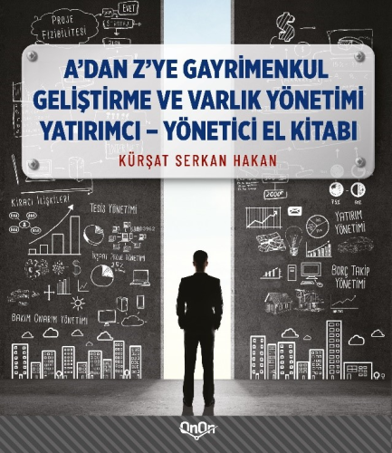 A'dan Z'ye Gayrimenkul Geliştirme ve Varlık Yönetimi ;Yatırımcı - Yönetici El Kitabı
