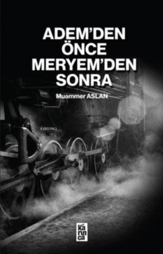 Adem’den Önce Meryem’den Sonra - Kitapiks.com