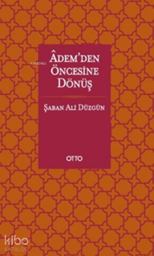 Adem'den Öncesine Dönüş