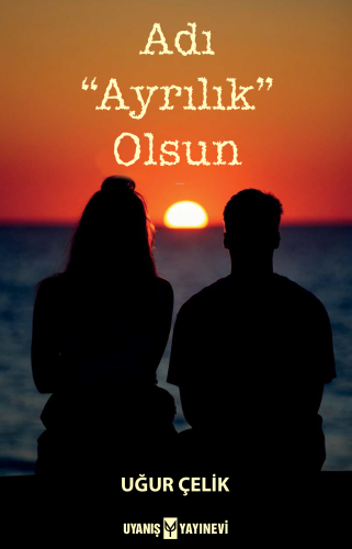 Adı “Ayrılık” Olsun