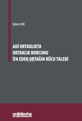 Adi Ortaklıkta Ortaklık Borcunu İfa Eden Ortağın Rücu Talebi